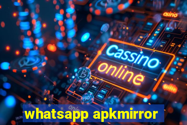 whatsapp apkmirror